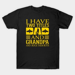 Fathers day I-have Two Titles Dad And Grandpa and I rock Them Both Vintage T-Shirt